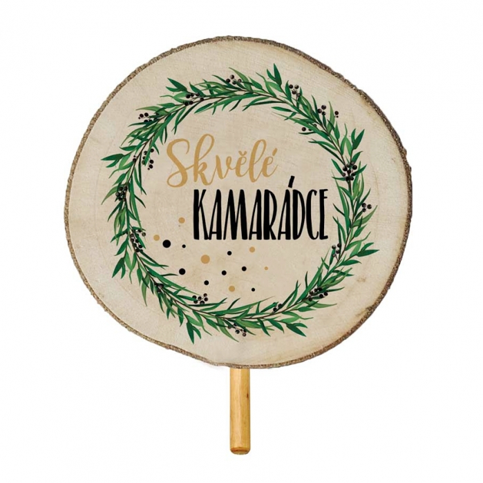 DEKORAČNÍ DŘEVĚNÝ ZÁPICH SKVĚLÉ KAMARÁDCE
